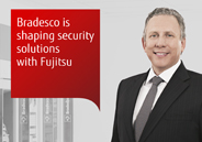 Bradesco is shaping security solutions with Fujitsu. Douglas Francisco, CTO Banco Bandesco SA Bradesco is shaping security solutions with Fujitsu. Douglas Francisco, CTO Banco Bandesco SA