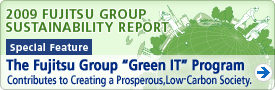 FUJITSU GROUP SUSTAINABILITY REPORT - Special Feature [The Fujitsu Group "Green IT" Program] Contributes to Creating a Prosperous, Low-Carbon Society