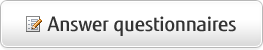 Answer questionnaires Answer questionnaires