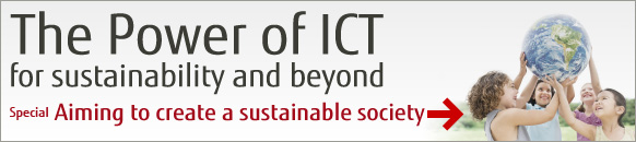 The Power of ICT - for sustainability and beyond - Special Aiming to create a sustainable society