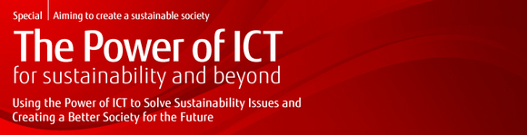 [Special: Aiming to create a sustainable society] The Power of ICT for sustainability and beyond Using the Power of ICT to Solve Sustainability Issues and Creating a Better Society for the Future