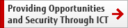 Providing Opportunities and Security Through ICT Providing Opportunities and Security Through ICT