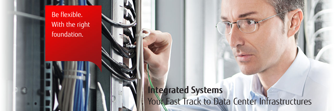 Your Fast Track to Data Center Infrastructure - FUJITSU Integrated Systems