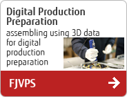 Digital Production Preparation assembling using 3D data for digital production preparation FJVPS