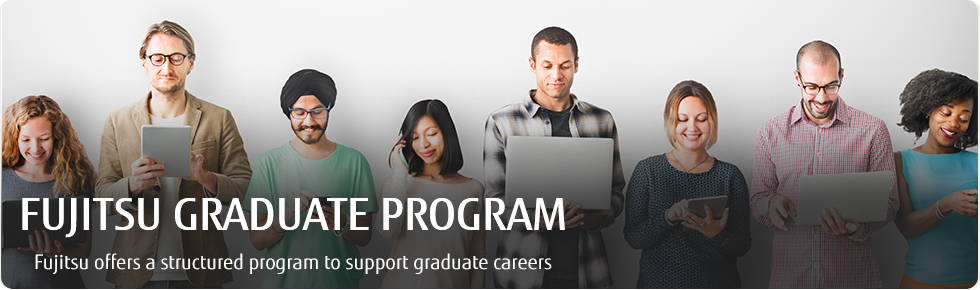 Fujitsu Graduate Program Fujitsu Graduate Program