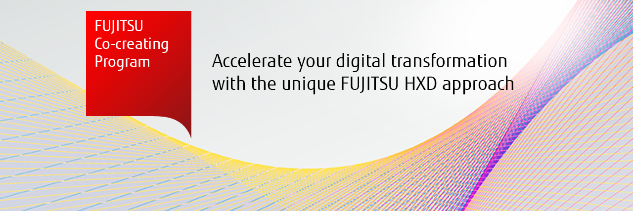 Accelerate your digital transformation with the unique Fujitsu HXD approach