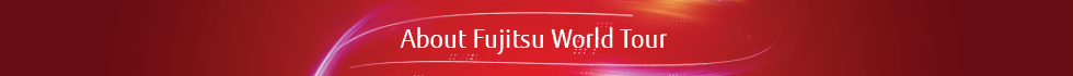 About Fujitsu World Tour About Fujitsu World Tour
