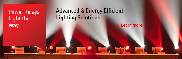 Fujitsu Power Relays Light the Way - Advanced & Energy Efficient Lighting Solutions Fujitsu Power Relays Light the Way - Advanced & Energy Efficient Lighting Solutions
