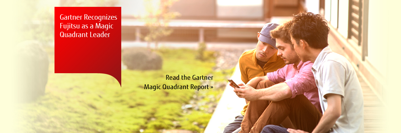 Gartner Recognizes Fujitsu as a Magic Quadrant Leader - read the Gartner Magic Quadrant report