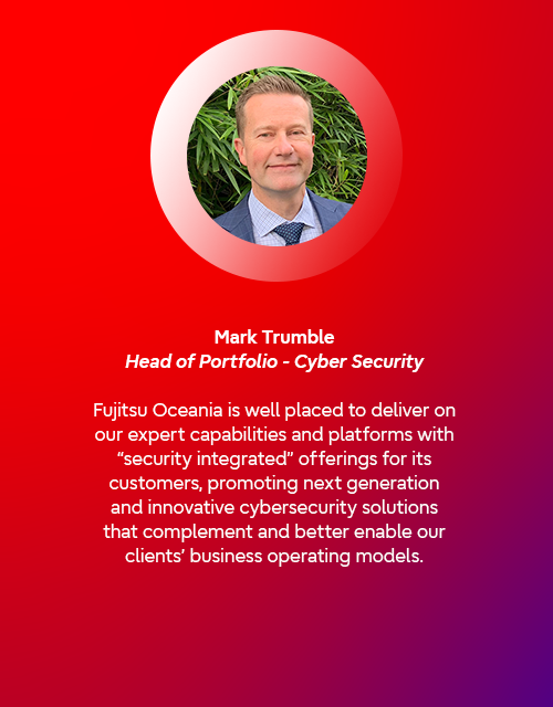 Fujitsu expert Mark Trumble, Head of Portfolio, Cyber Security Services & Solutions