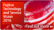Fujitsu Technology & Service Vision 2016 Fujitsu Technology & Service Vision 2016