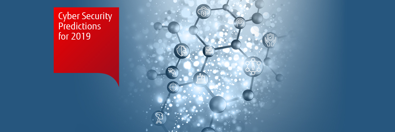 Top 10 Cyber Security Predictions For 2019 Fujitsu Ceska Republika