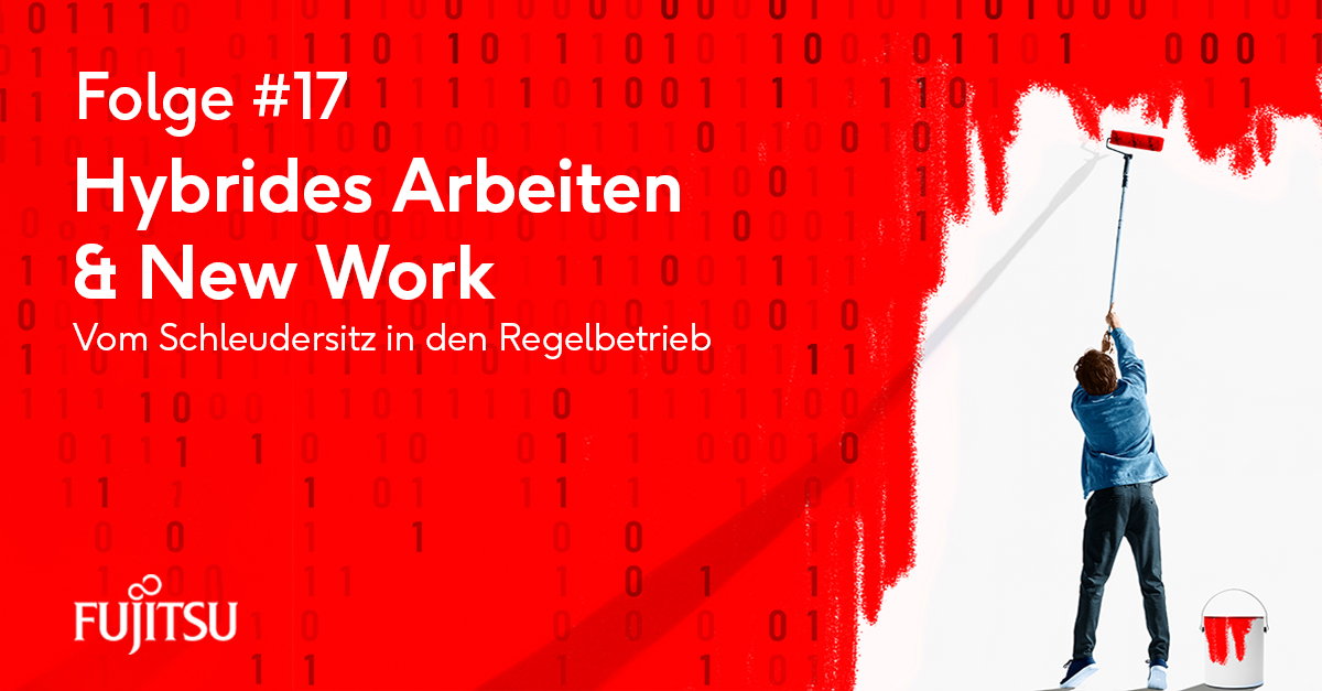 Episode 17 - Hybrides Arbeiten & New Work