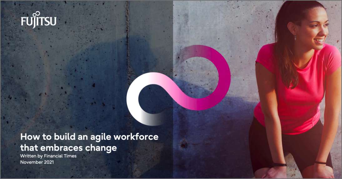 How to build an agile workforce that embraces change