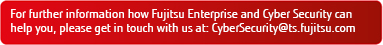 Fujitsu Enterprise and Cyber Security can help you