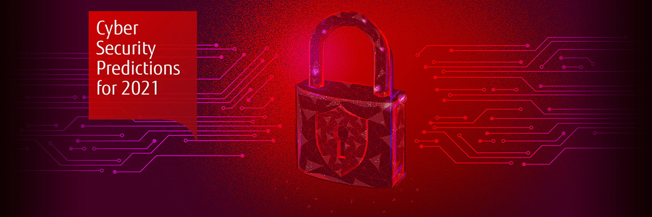 Predicciones de Fujitsu en Ciberseguridad para 2021