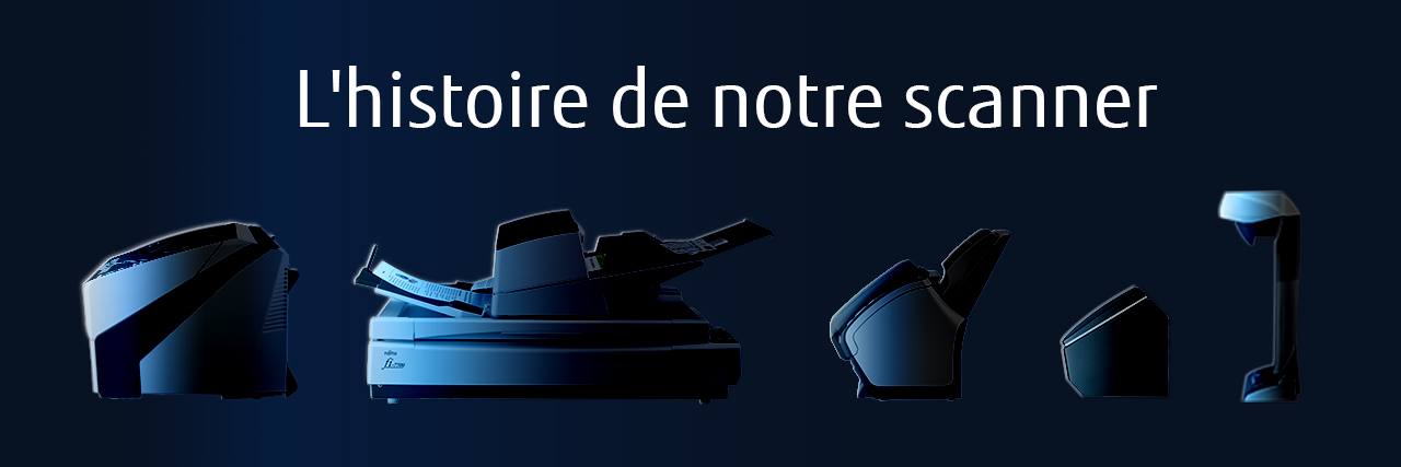 L'histoire de notre scanner