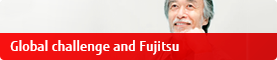 Global challenge and Fujitsu