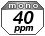 Monochrome 40 ppm