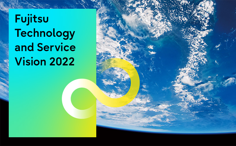 Fujitsu Technology and Service Vision 2022