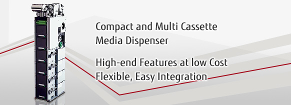 Compact and Multi Cassette Media Dispencer. High-end Features at low Cost Flexible, Easy Integration.
