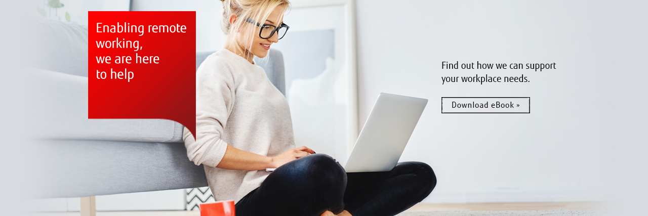 Enabling remote working, we are here to help. Download our eBook.