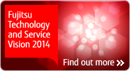 Fujitsu Technology and Service Vision 2014