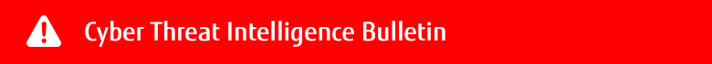 Cyber Threat Intelligence Bulletin Cyber Threat Intelligence Bulletin
