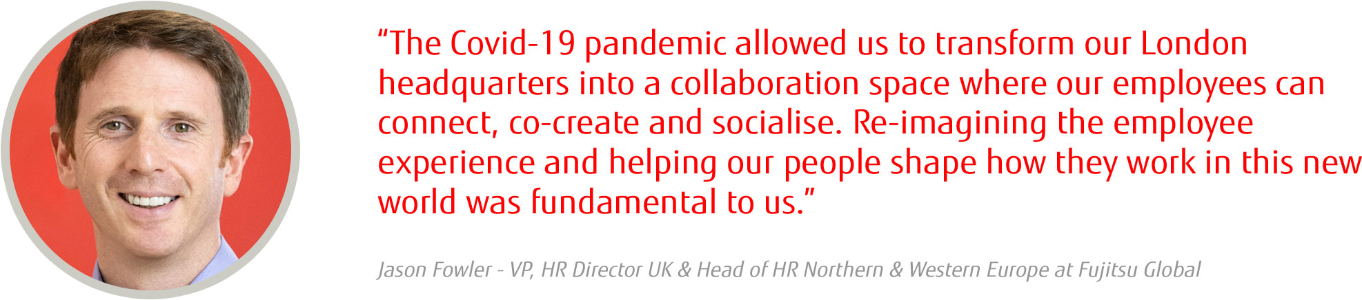 Jason Fowler - VP, HR Director UK & Head of HR Northern & Western Europe at Fujitsu Global
