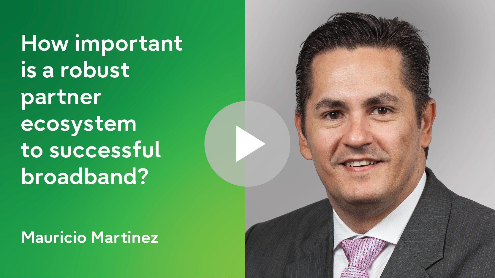 How important is a robust partner ecosystem to successful broadband?
